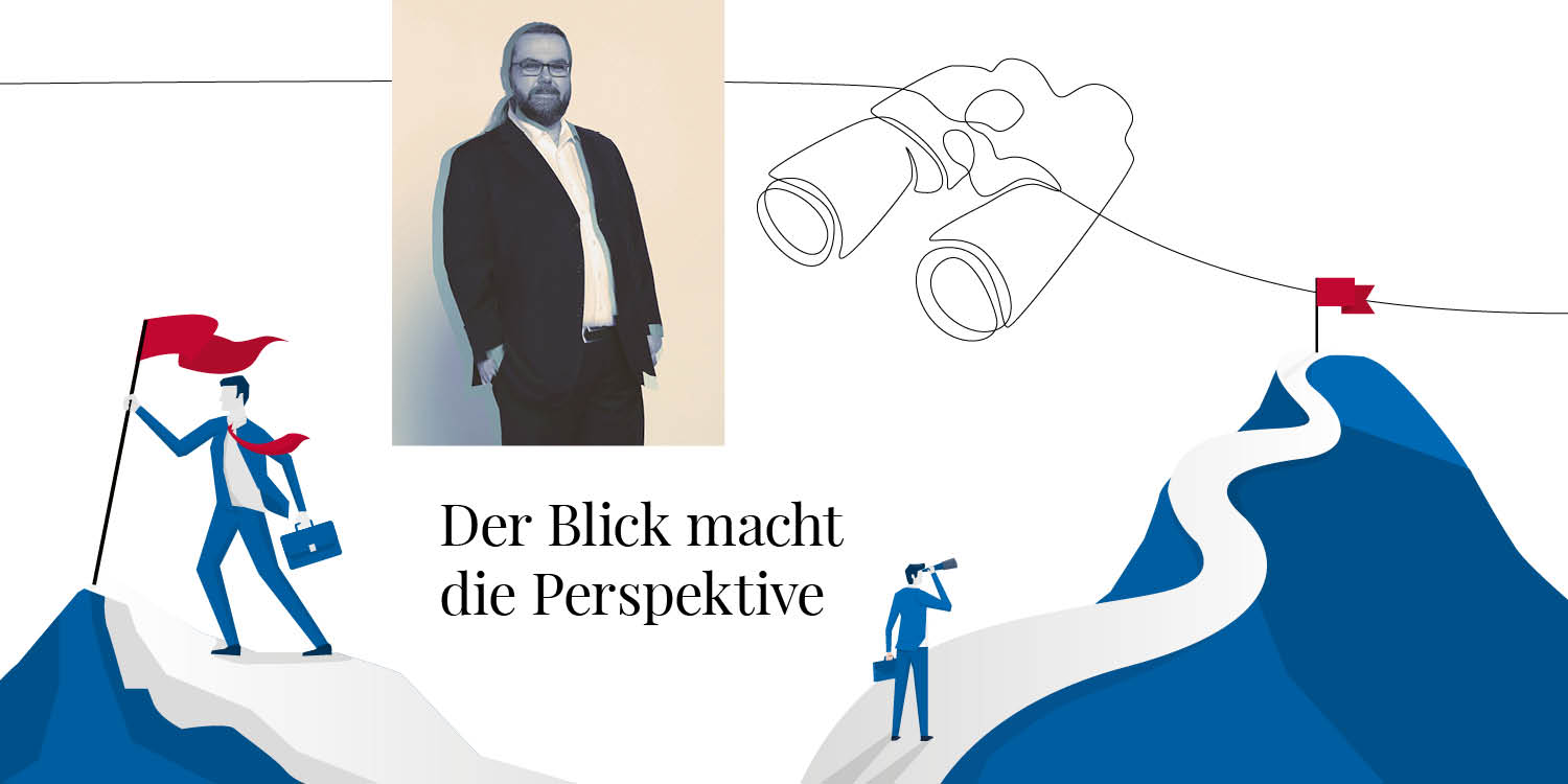 Der Blick macht die Perspektive