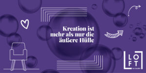 Kreation ist mehr als nur die aeussere Huelle