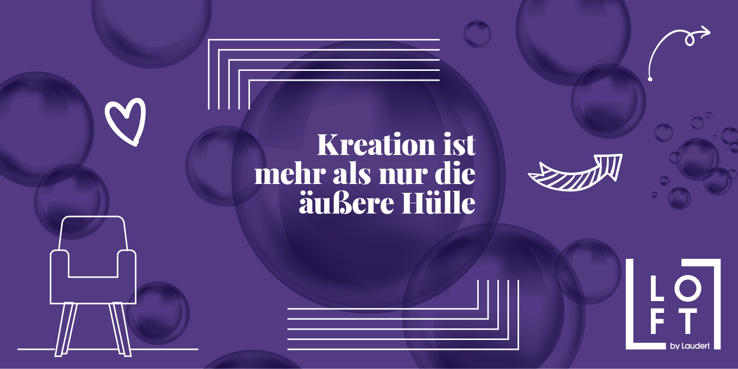 Kreation ist mehr als nur die aeussere Huelle